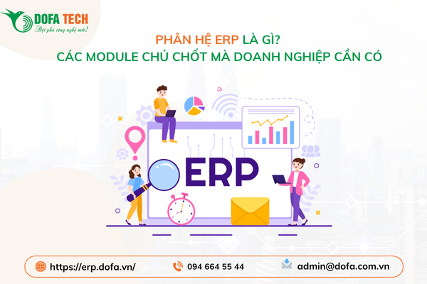 Phân hệ erp là gì? Các module chủ chốt mà doanh nghiệp cần có