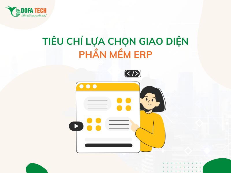 tieu-chi-lua-chon-giao-dien-phan-mem-erp