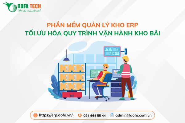 Phần mềm quản lý kho ERP - tối ưu hóa quy trình vận hành kho bãi